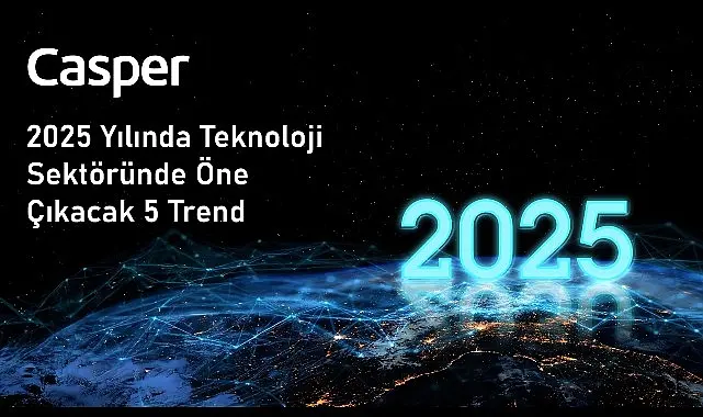 Günlük yaşamdan iş hayatına kadar tüm alışkanlıkları değiştirecek 2025 yılı,