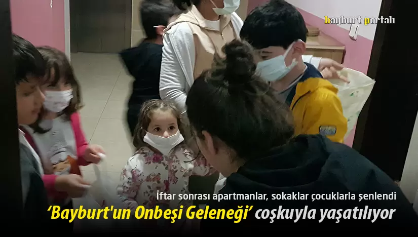 Bayburt Portalı – Bayburt’a özgü asırlık “Onbeşi” geleneği, bu yıl